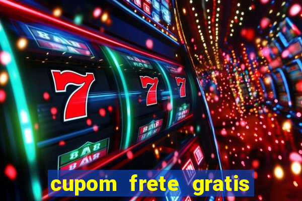 cupom frete gratis magazine luiza